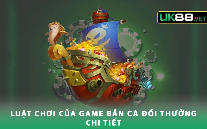 luat-choi-cua-game-ban-ca-doi-thuong-chi-tiet