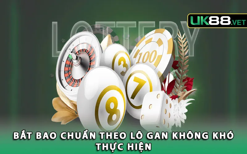 bat-bao-chuan-theo-lo-gan-khong-kho-thuc-hien